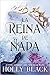 La reina de nada by Holly Black