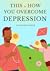 This Is How You Overcome Depression