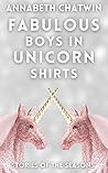 Fabulous Boys in Unicorn Shirts (Stories of The Seasons, #1) Fabulous Boys in Unicorn Shirts (Stories of The Seasons, #1)