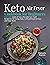 Keto Air Fryer Cookbook for...
