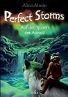 Perfect Storms: Auf den Spuren der Aurora (German Edition) Perfect Storms: Auf den Spuren der Aurora (German Edition)