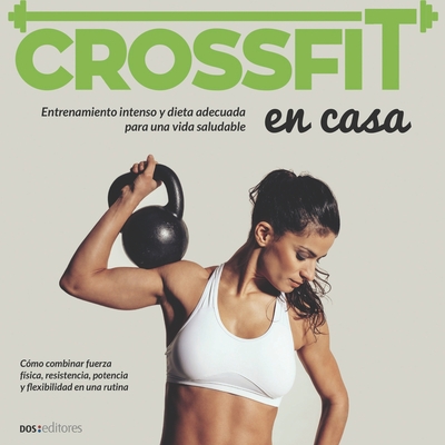 Crossfit: entrenamiento intenso y dieta adecuada para una vida saludable (Paperback)