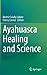 Ayahuasca Healing and Science