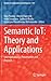 Semantic IoT: Theory and Applications: Interoperability, Provenance and Beyond (Studies in Computational Intelligence, 941)