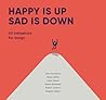 Happy is Up, Sad ...