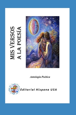 Mis Versos a la Poesía (Spanish Edition)