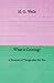 What is Coming?: A Forecast of Things after the War
