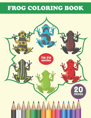 Frog Coloring Book: Ilustrations Of Frogs Design For Children Relaxation And Fun