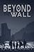 Beyond the Wall