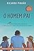 O Homem Pai: Práticas para uma parentalidade consciente (Portuguese Edition)