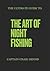 The Art of Night Fishing
