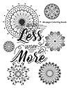 Wish less, work more: Flower & Mandala coloring book