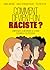 Comment devient-on raciste ?