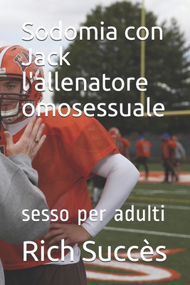 Sodomia con Jack l'allenatore omosessuale: sesso per adulti