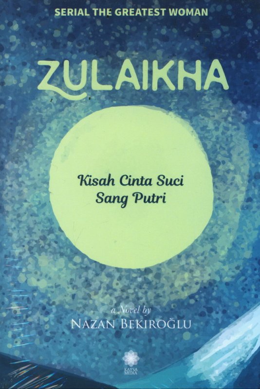 Zulaikha: Kisah Cinta Suci Sang Putri