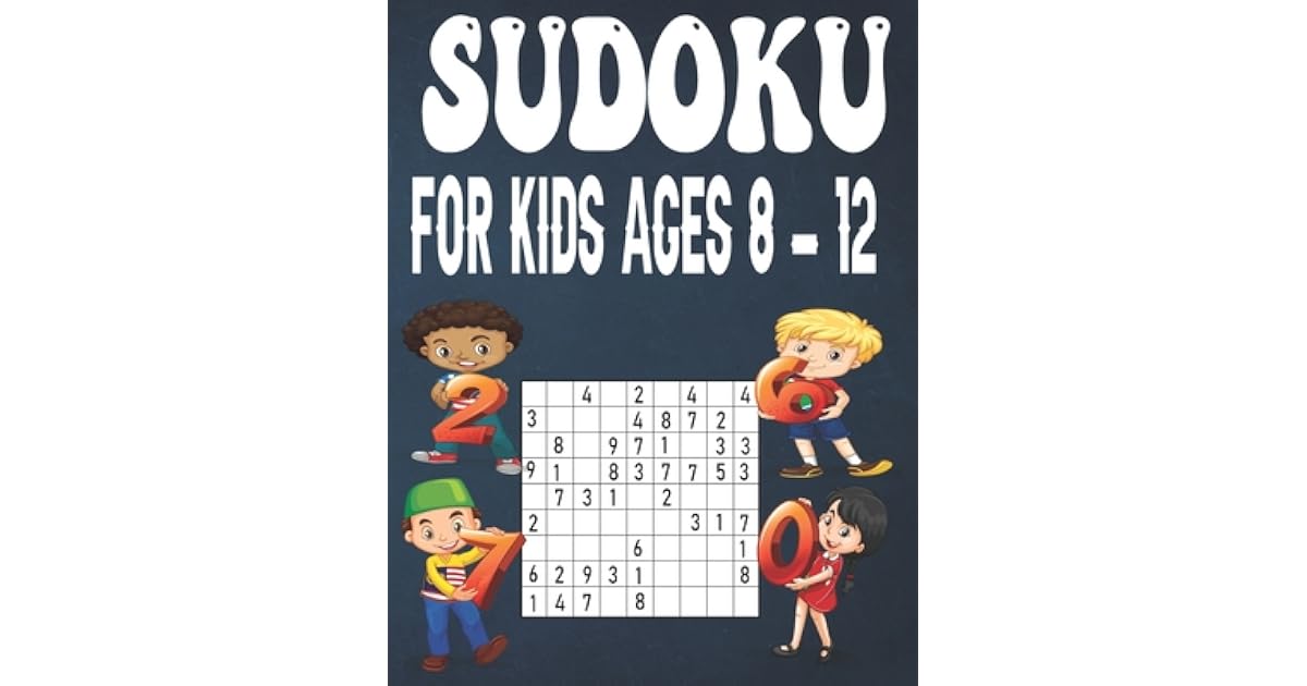 Sudoku for kids ages 8-12: Easy Sudoku Puzzle for children age 8,9,10 ...