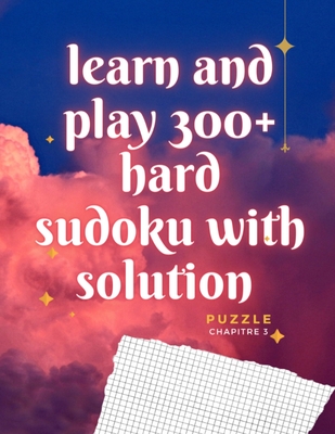 300+ Sudoku puzzles hard with a solution :: learn and play 300+ puzzles hard with a solution : Sodoku puzzle chapter 3