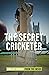 The Secret Cricketer: English Cricket from the Inside