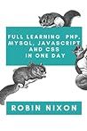 Full Learning PHP, MySQL, JavaScript and CSS In One Day