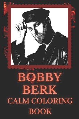 Bobby Berk Calm Coloring Book: Art inspired By An Iconic Bobby Berk