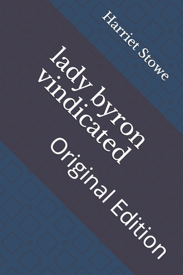lady byron vindicated: Original Edition