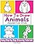 How To Draw Animals by Robby Bishop