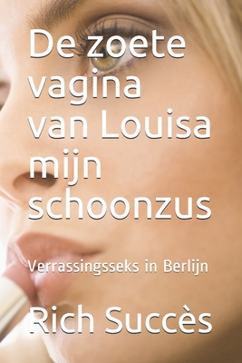 De zoete vagina van Louisa mijn schoonzus: Verrassingsseks in Berlijn