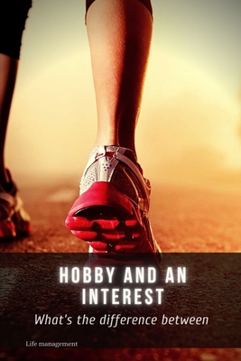 hobby and an interest: What's the difference between