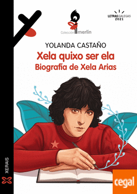 Xela quixo ser ela. Biografía de Xela Arias