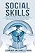 SOCIAL SKILLS: Useful tips to Improve Your Social Intelligence, Social Circle and Win Friends, Build Better Relationships and Achieve Success in Private and at Work