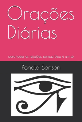Orações Diárias: para todas as religiões, porque Deus é um só