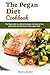 The Pegan Diet Cookbook: Ea...