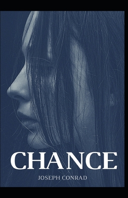 Chance: Joseph Conrad (Novel, Commercial, Fiction, Classics, Literature) [Annotated]