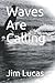 Waves Are Calling