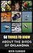 50 Things to Know About Bir...