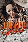 Breaking Wicked (Crooked Brook, #2) Breaking Wicked (Crooked Brook, #2)