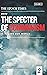 How the Specter of Communism Is Ruling Our World (Volume 2 of 3)