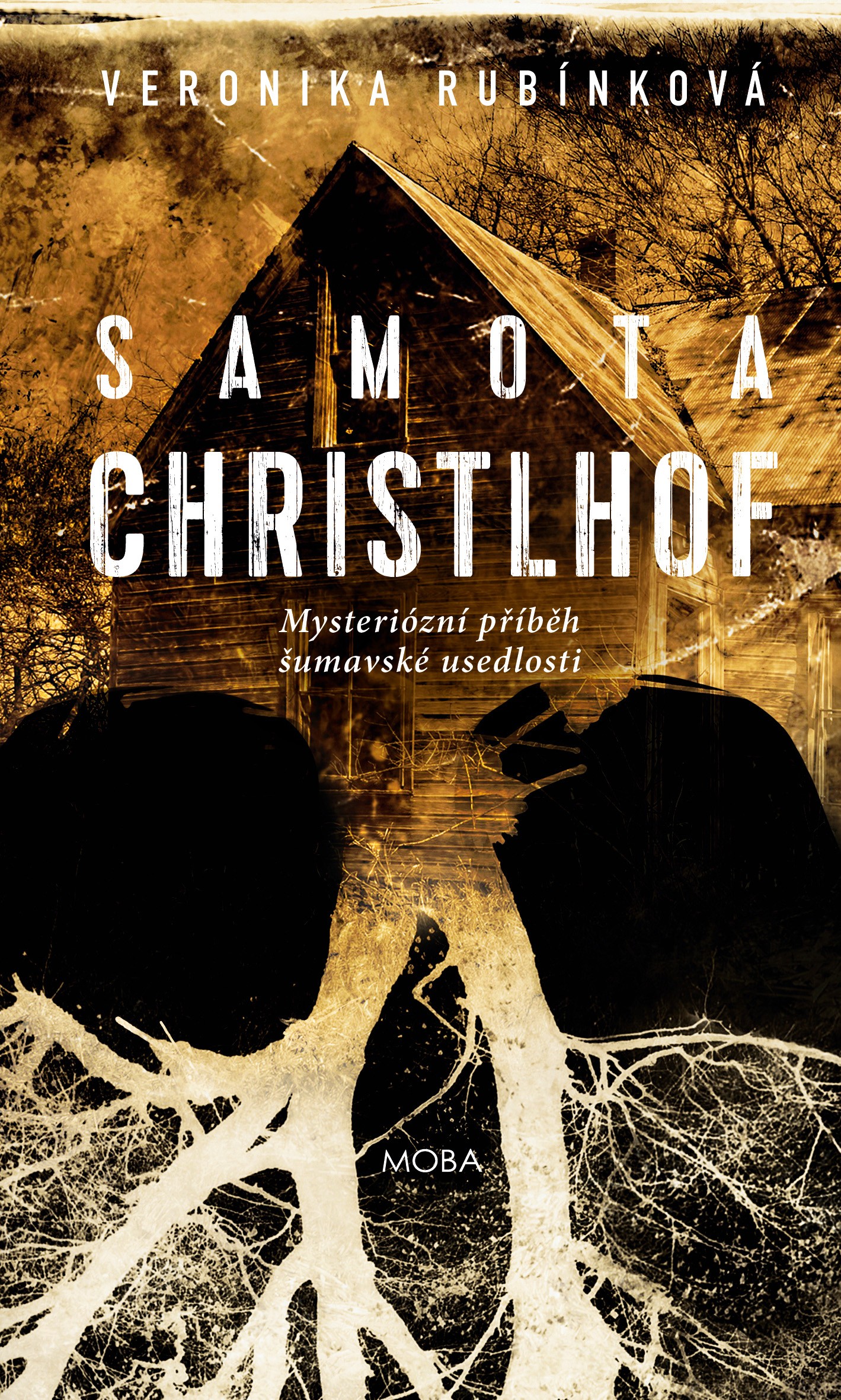 Samota Christlhof: Mysteriózní příběh šumavské usedlosti (Hardcover)