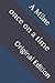 once on a time: Original Edition