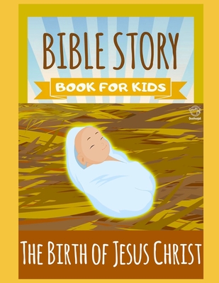 The Birth of Jesus Christ: Perfect for Kids and Parents of God, Bedtime Story Book, Top Graphic Novels, Colored Picture Book