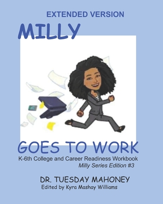 Extended Size- Milly Goes To Work: College and Career Readiness for Kids