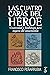 Las cuatro caras del héroe:...