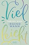 Vielleicht Irgendwann by Carolin Wahl