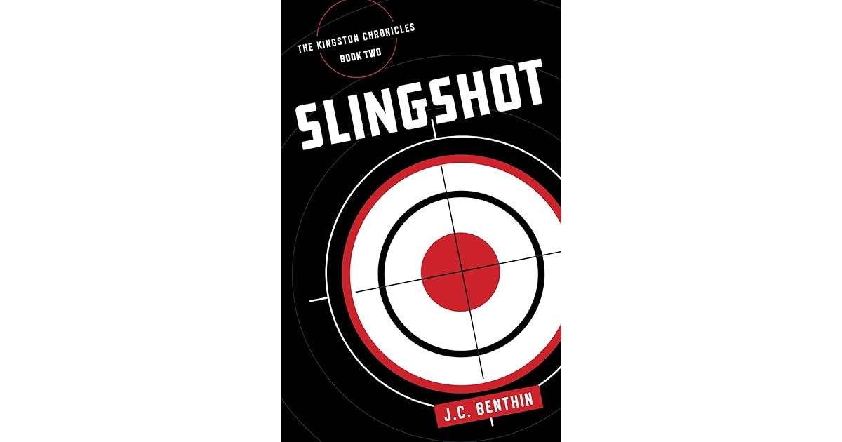 Slingshot Book 2 of The Kingston Chronicles by J.C. Benthin