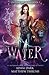 Water: A Paranormal Urban F...