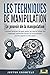 LES TECHNIQUES DE MANIPULATION - Le pouvoir de la manipulation by Justus Kronfeld