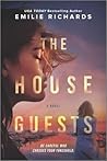 The House Guests by Emilie Richards