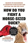 How Do You Fight a Horse-Sized Duck? by William Poundstone