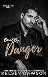 Bound by Danger by Kelsey Dawson