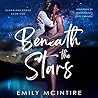 Beneath the Stars by Emily McIntire